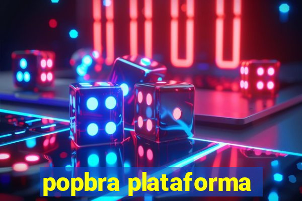 popbra plataforma